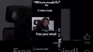This scene from the movie (Alien Code) changed my life. Free your mind!