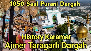 Ajmer Taragadh Dargah Ki History Aur Karamat | 1050 Saal Purani Dargah | Mira Syed Hussain History