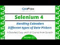 Handling Calendar - Different types of Date Pickers (Selenium 4 - Session 23)