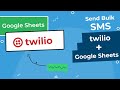 How to Send SMS using Google Sheets and Twilio | Twilio and Google Sheet Integration | Send Bulk SMS