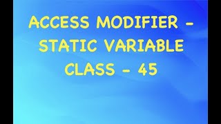 ACCESS MODIFIER STATIC VARIABLE #45