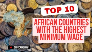 Top 10 African Countries With The Highest Minimum Wage