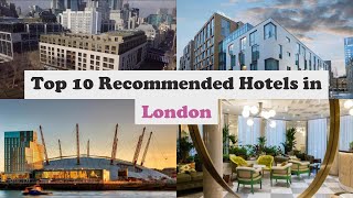 Top 10 Recommended Hotels In London | Top 10 Best 5 Star Hotels In London | Luxury Hotels In London