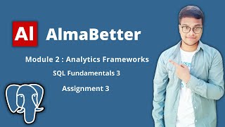 Solving AlmaBetter's Analytics Frameworks Assignment 3 | SQL Fundamentals 3