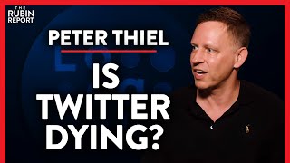 Is Twitter Dying & Why Tech Progress Has Stalled (Pt. 2) | Peter Thiel | TECH | Rubin Report