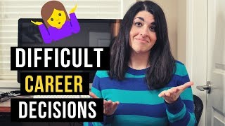 How To Make a DIFFICULT Career Decision | 3 Steps to Make the RIGHT Choice
