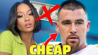 Kayla Nicole Says Travis Kelce Was Cheap And Only Gave Her Hard D\