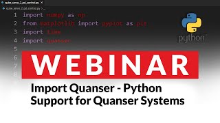 Quanser Webinar | Murtaza Bohra, Import Quanser Python support for Quanser Systems