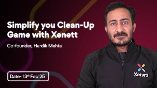 Simplify your Clean Up Game with Xenett