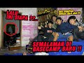 SUMPAH GAK LAGI-LAGI !! Semalaman di Basecamp yang baru