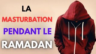 La Masturbation Rompt-elle Le Jeûne du Ramadan ? La réponse va vous surprendre !