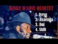 Winky D, Love Quartet full Album, Mix by Dj Ranger Achimwene (Iyeye, Akaenda, Dai and Shift)