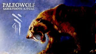 Paleowolf - Sabertooth Ritual (80.000 BC)