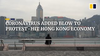 Double punch for Hong Kong’s economy from coronavirus following months of civil unrest