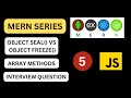 Object Seal Vs Object Freeze ll Array Methods In JavaScript