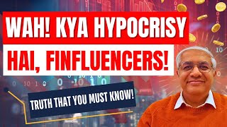 Fininfluencers : Wah Kya Hypocrisy Hai !