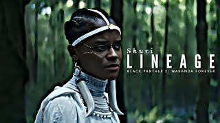 Shuri » Lineage [Black Panther 2: Wakanda Forever] Fanvid