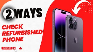 How To Check if Your iPhone Is New or Refurbished | Check iPhone Original or Fake