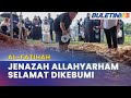 AL-FATIHAH | Jenazah Allahyarham Tun Mohamed Dzaiddin Selamat Dikebumikan