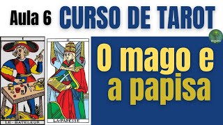 O MAGO E A PAPISA CURSO TAROT DE MARSELHA GRATUITO AULA 7