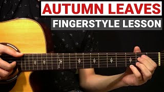 Autumn Leaves - Jazz Standard | Fingerstyle Guitar Lesson (Tutorial) How to Play