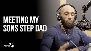Meeting my son step dad (Part 3) Co-Parenting -Goodman Factory Podcast