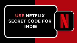 How to Use Netflix Secret Code for Indie