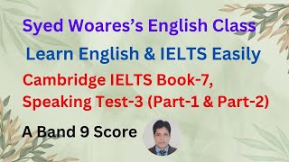 Cambridge IELTS Book 7 Speaking Test 3 for Band 9 Score