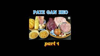 PATE GAN HEO part 1#bepcuavo #food #cooking #monngon #amthuc #monngonmoingay #nauan #thaifood #anvat