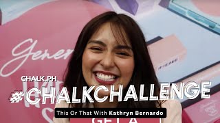 #ChalkChallenge: This Or That With Kathryn Bernardo