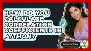 How Do You Calculate Correlation Coefficients In Python? - Python Code School