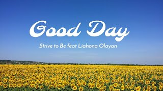 Download Lagu Strive to Be feat Liahona Olayan Good Day... MP3 Gratis
