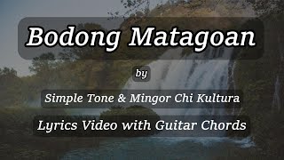 Bodong Matagoan by Simple Tone \u0026 Mingor Chi Kultura || Lyrics Video with Guitar Chords