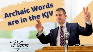 Trigger Warning: Archaic Words are in the KJV...Help, I need a scholar?