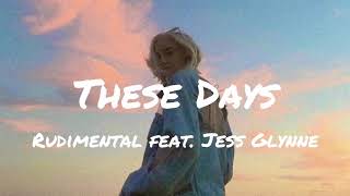 ［和訳］These Days - Rudimental feat. Jess Glynne