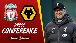 Jürgen Klopp's pre-match press conference | Wolves