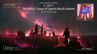 Lil Nas X - Star Walkin' (League of Legends Worlds Anthem) (By-U Bootleg) [Free Release]
