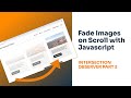 Fade Images on Scroll with Javascript (Intersection Observer Part 2)