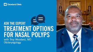 Treatment Options for Nasal Polyps | Ask Cleveland Clinic's Expert