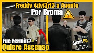 FREDDY 4DVI3RT3 a AGENTE por BROM4, FUE FERMIN? LE PIDE ASCENSO a FREDDY SpainRp