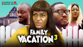 FAMILY VACATION season three /Nollywood latest movie /queen Nwokoye latest movie