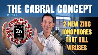 2 New Zinc Ionophores that Kill Viruses | The Cabral Concept #1733