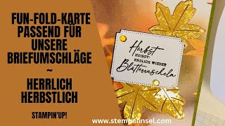 FUN-FOLD-Karte passend für unserer Briefumschläge ~ Produktreihe Herrlich Herbstlich ~Stampin'UP!