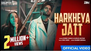 Harkheya Jatt(Official Video)| Gurlej Akhtar Nobby Singh| Sruishty Mann| Desi Crew| New Punjabi Song