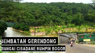 JEMBATAN GERENDONG SUNGAI CISADANE RUMPIN BOGOR | MOTOVLOG