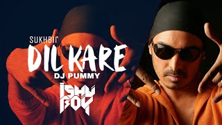 Dil Kare (Remix) Sukhbir | Dj Pummy | Vdj Ishu Boy