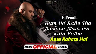 Hum Ud Rahe The Aashma Main Par Kata Bathe | Official Video | BPraak,Jani Panjabi Song | Songs 2023