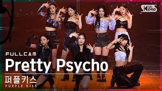 [안방1열 직캠4K] 퍼플키스 'Pretty Psycho' 풀캠 (PURPLE KISS Full Cam)│@SBS Inkigayo_2022.04.24