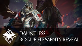 Dauntless | Rogue Elements Reveal