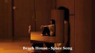 Beach House - Space Song [ speed up]